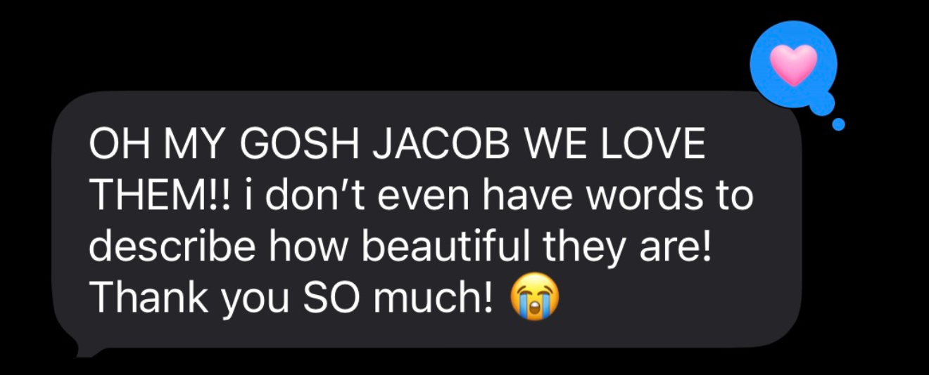 Enthusiastic customer testimonial message praising Jacob for beautiful products with heart emoji reaction.