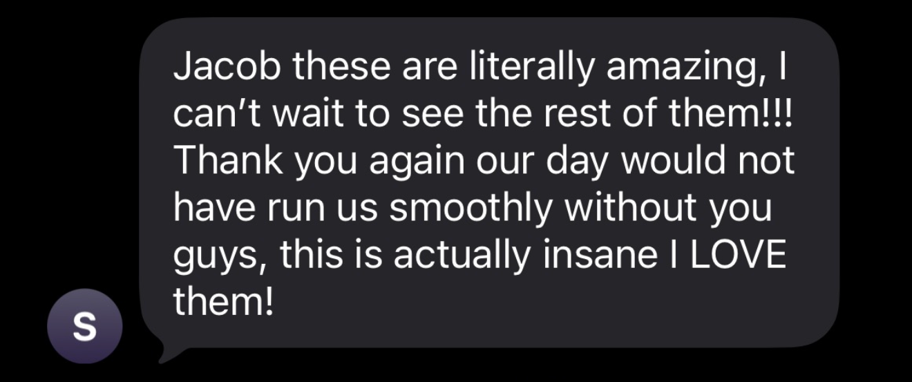 Screenshot of a glowing customer testimonial text message praising Jacob for amazing work and smooth event day execution.