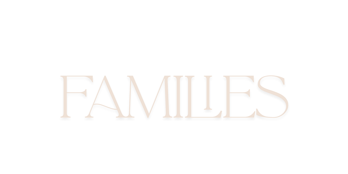 Families text in elegant light beige serif font on white background.