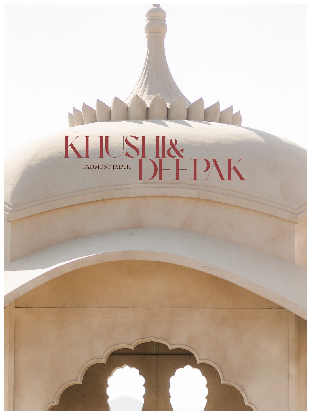 Architectural detail of Fairmont Jaipur dome with elegant title card for Khushi and Deepak wedding.