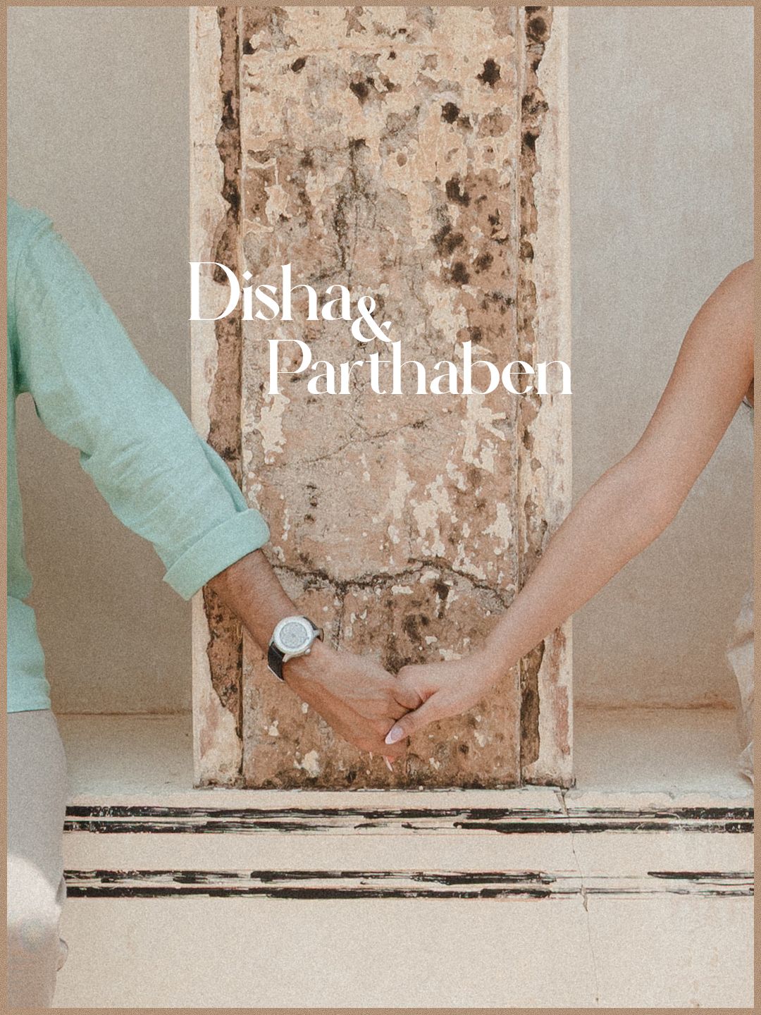 Couple holding hands in doorway with rustic wall backdrop and text overlay reading Disha and Parthaben.
