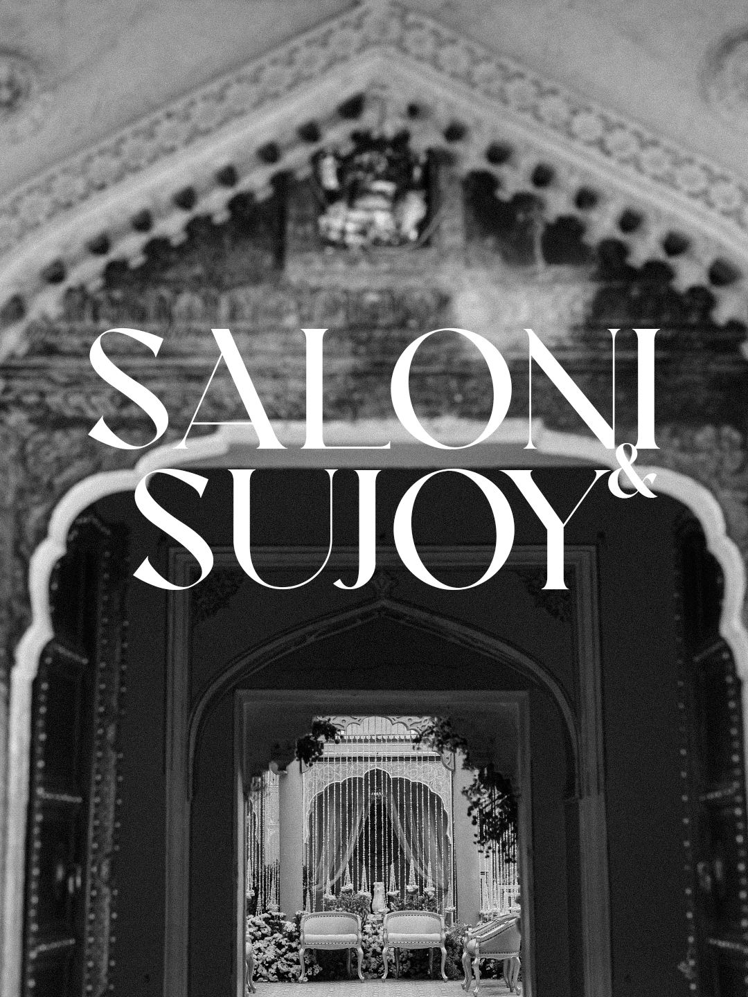 Black and white wedding title card for Saloni and Sujoy set against ornate Indian palace archway.
