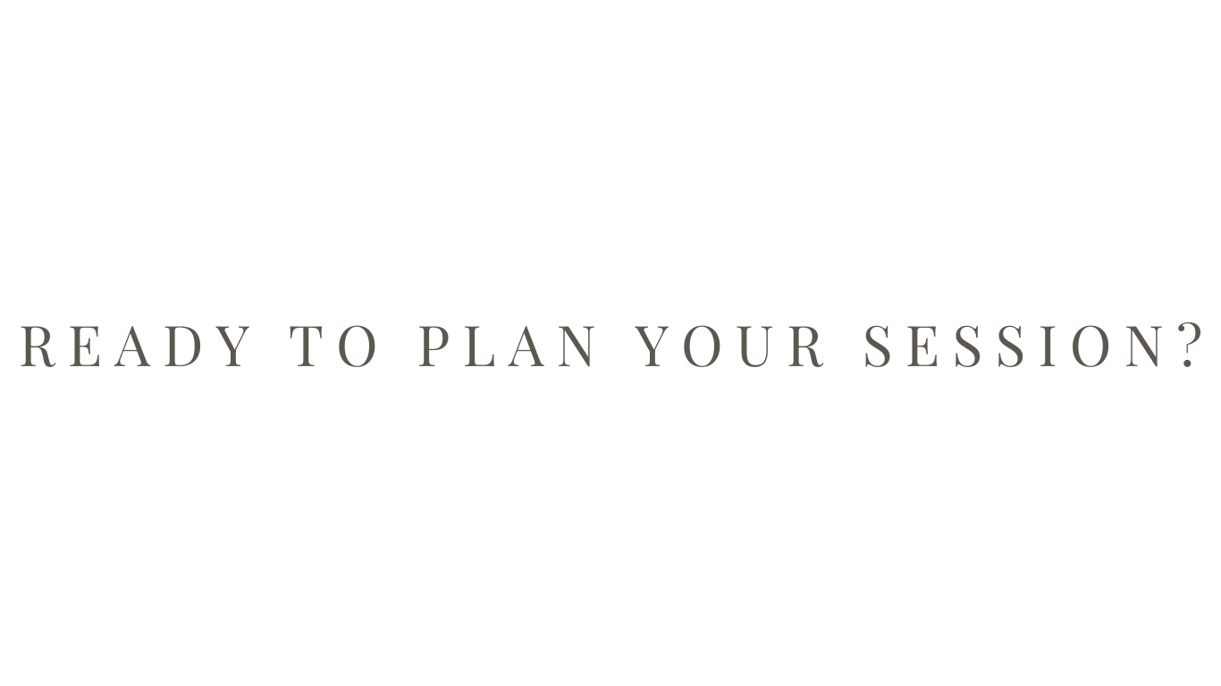 A white text overlay reading 'READY TO PLAN YOUR SESSION?' on a light neutral background.