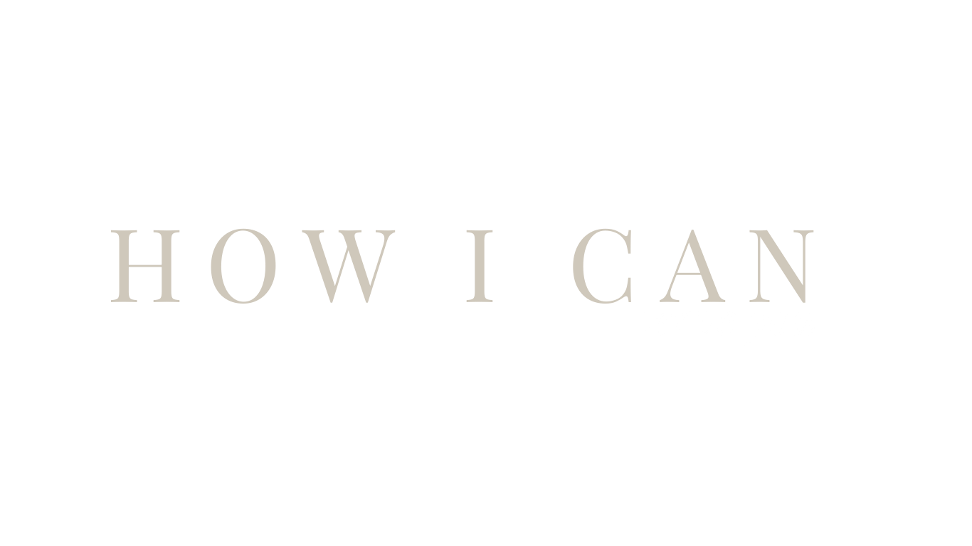A white text overlay reading 'HOW I CAN' appears on a light beige or cream colored background.