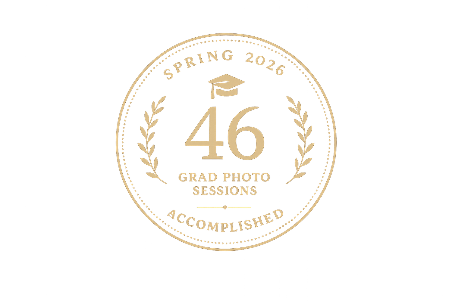 Gold circular badge - Spring 2026: 46 Grad Photo Sessions Accomplished
