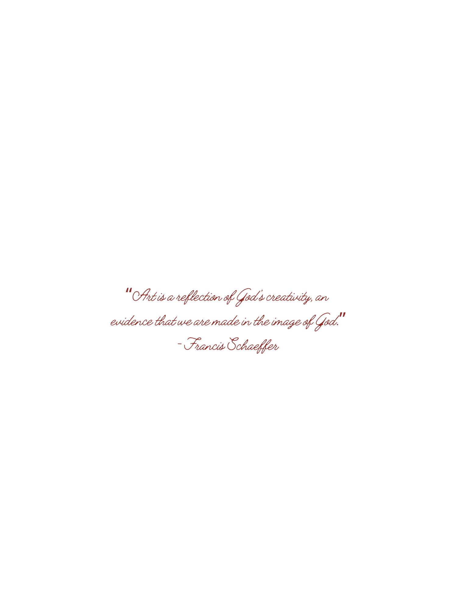 Francis Schaeffer quote in red cursive: Art is a reflection of God's creativity, evidence we are made in the image of God.