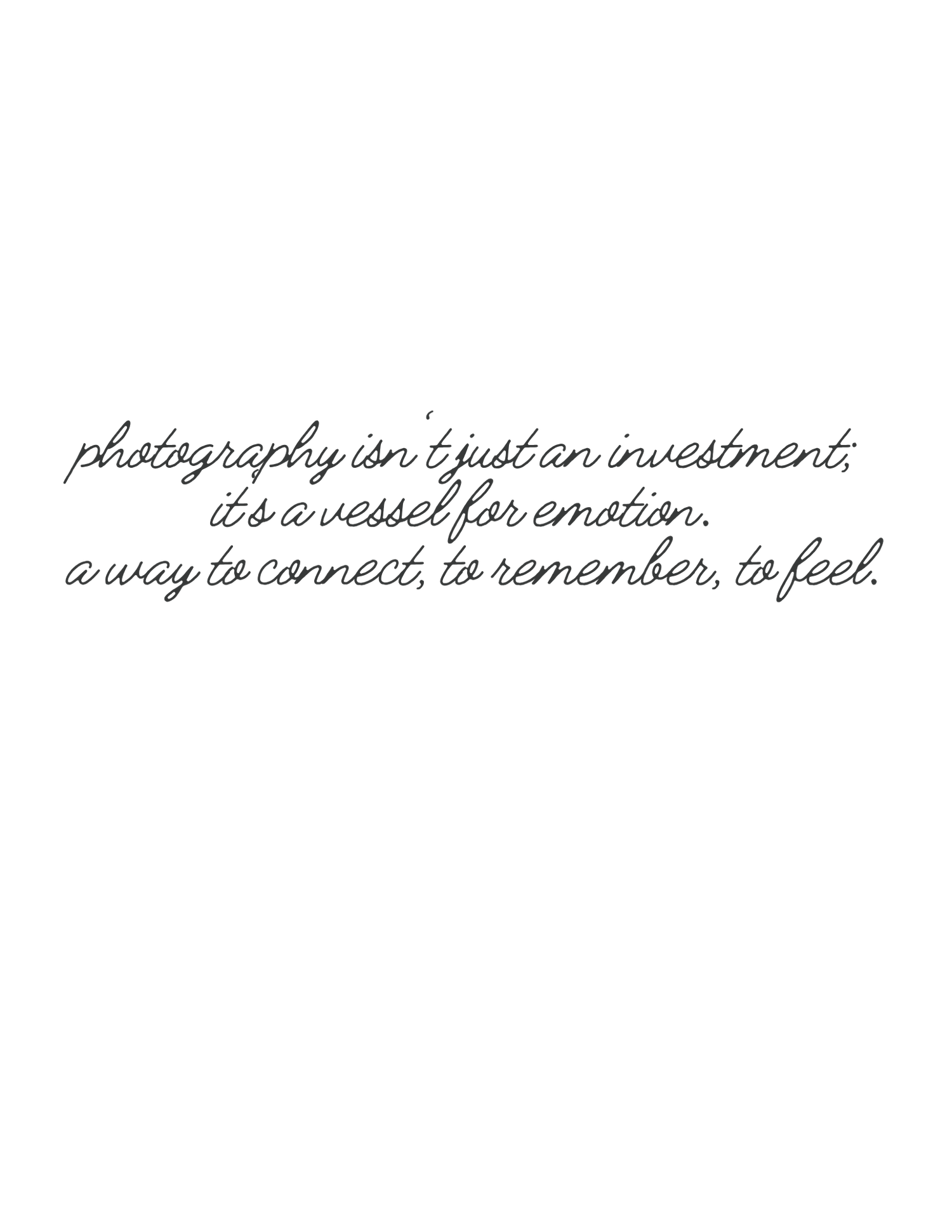 Elegant cursive script quote about photography being a vessel for emotion, a way to connect, remember, and feel.