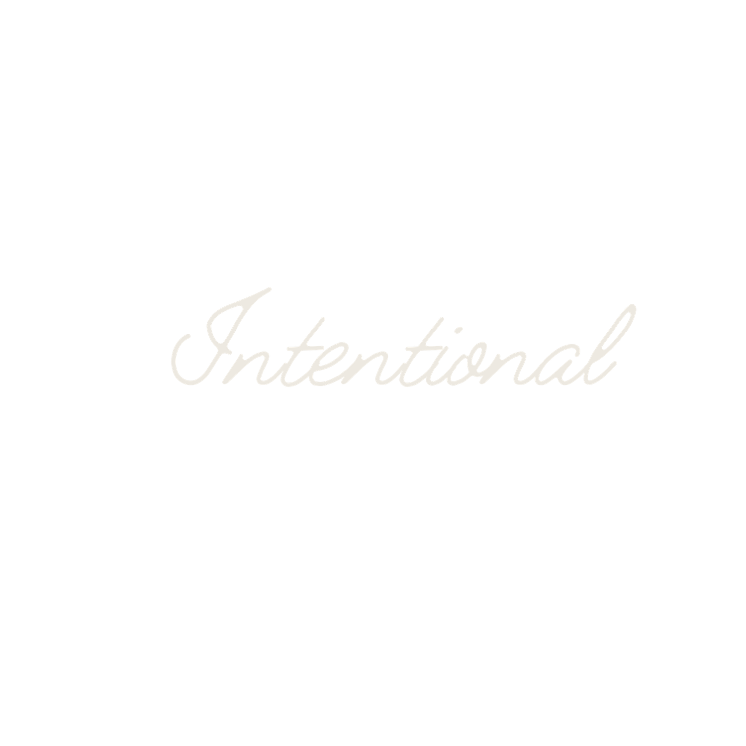Elegant cursive script spelling Intentional in soft white text on a clean white background.