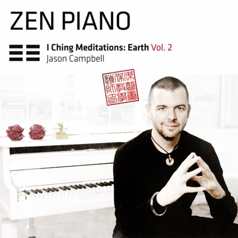 CD cover Title Zen Piano I Ching Meditation Earth Vol 2 Jason Campbell seated on piano bench in front of white piano elbows on knees fingers