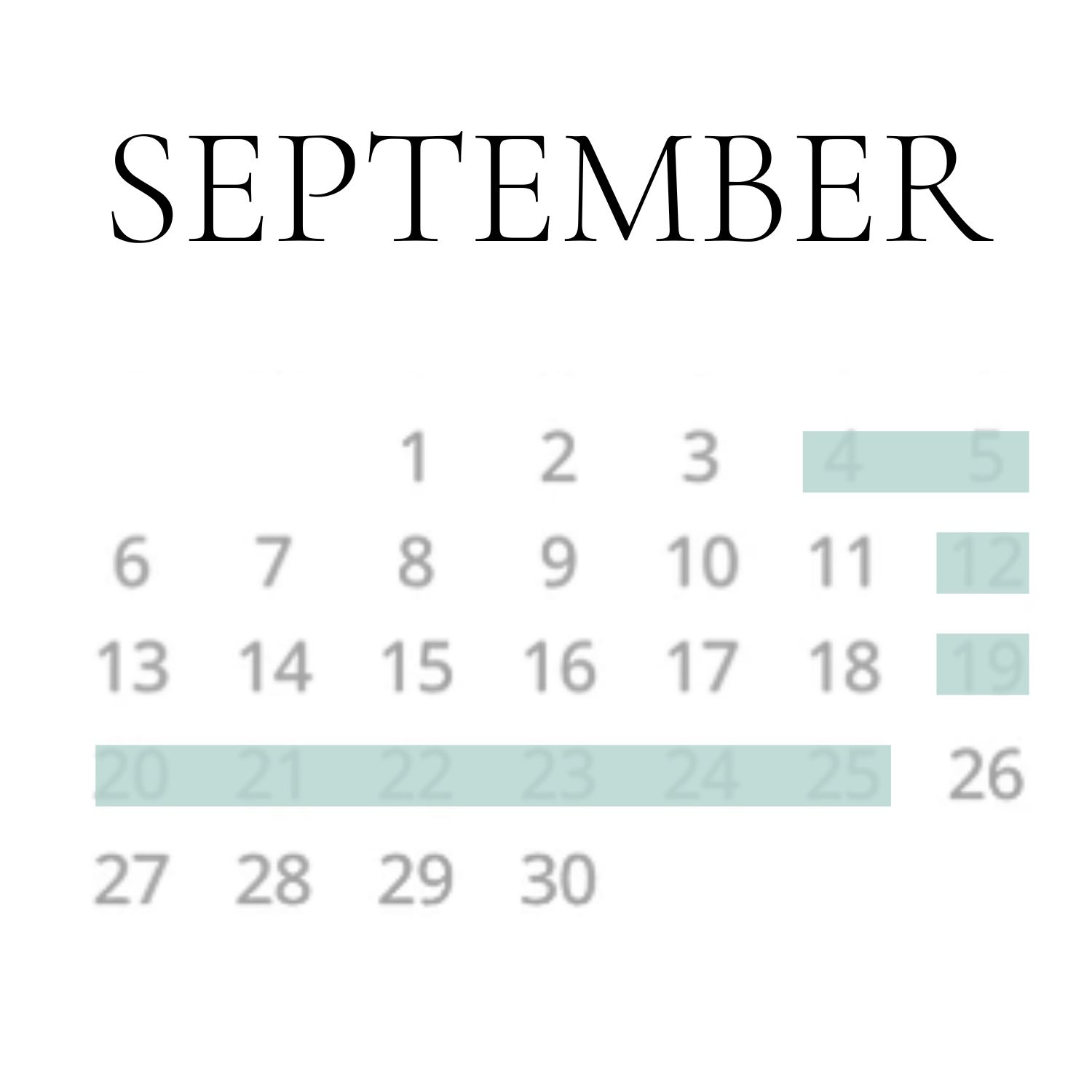 September calendar highlighting weeks of the 4th-5th, 12th, 19th-25th in teal, on white background.
