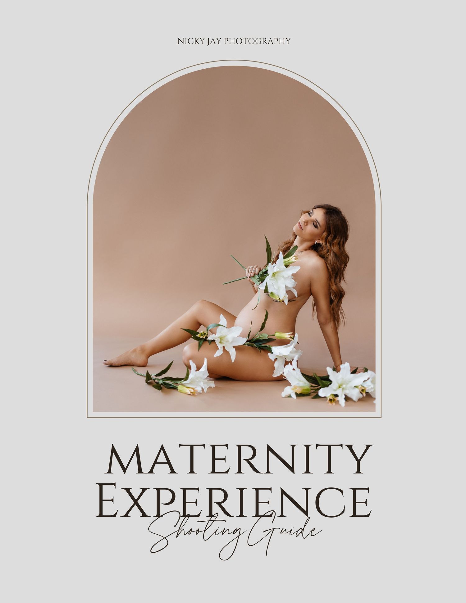 Maternity Experience Shooting Guide cover by Nicky Jay Photography featuring a pregnant woman posed with white lilies.
