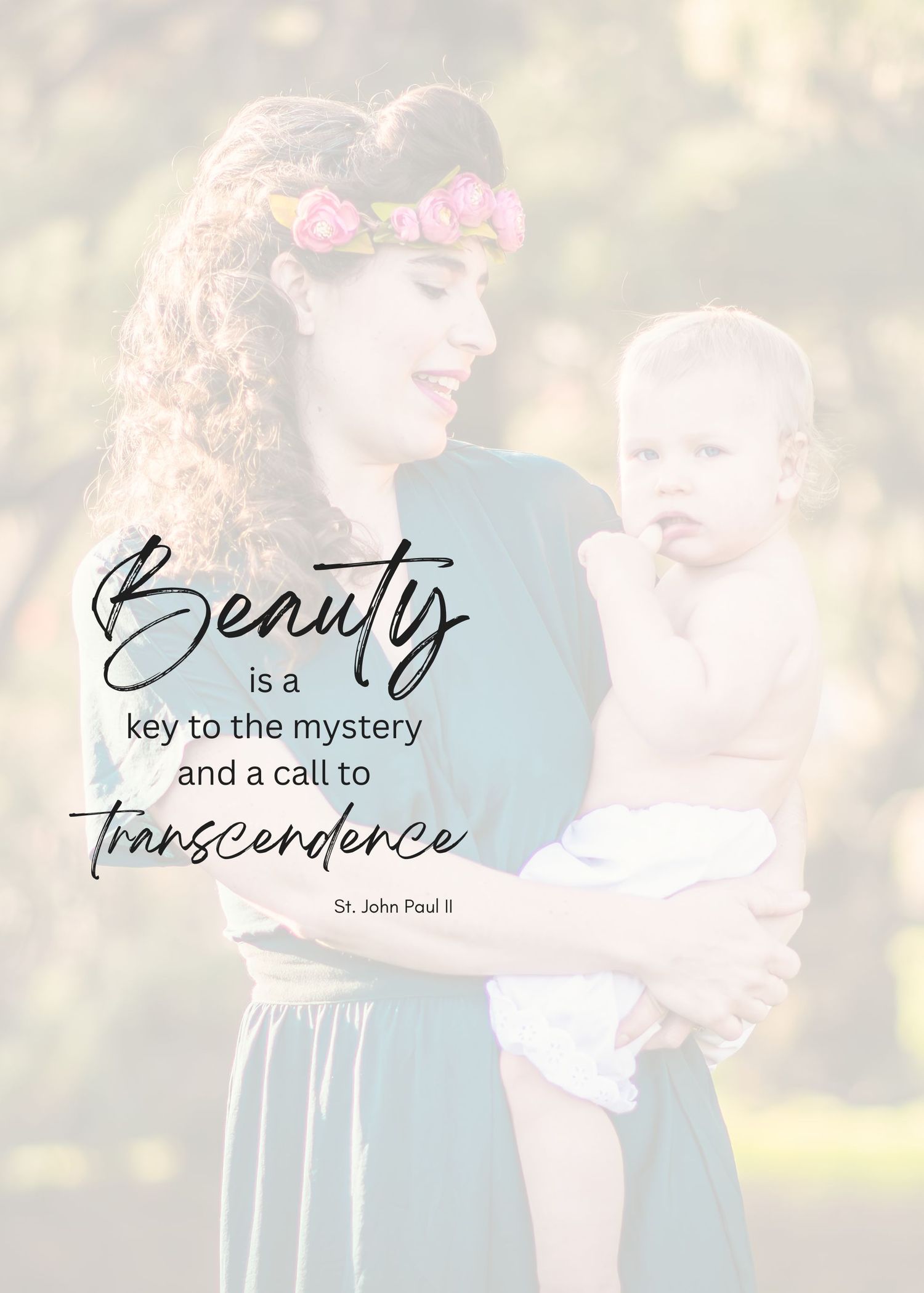 A mother holding her baby with a St. John Paul II quote about beauty and transcendence overlaid on the image.