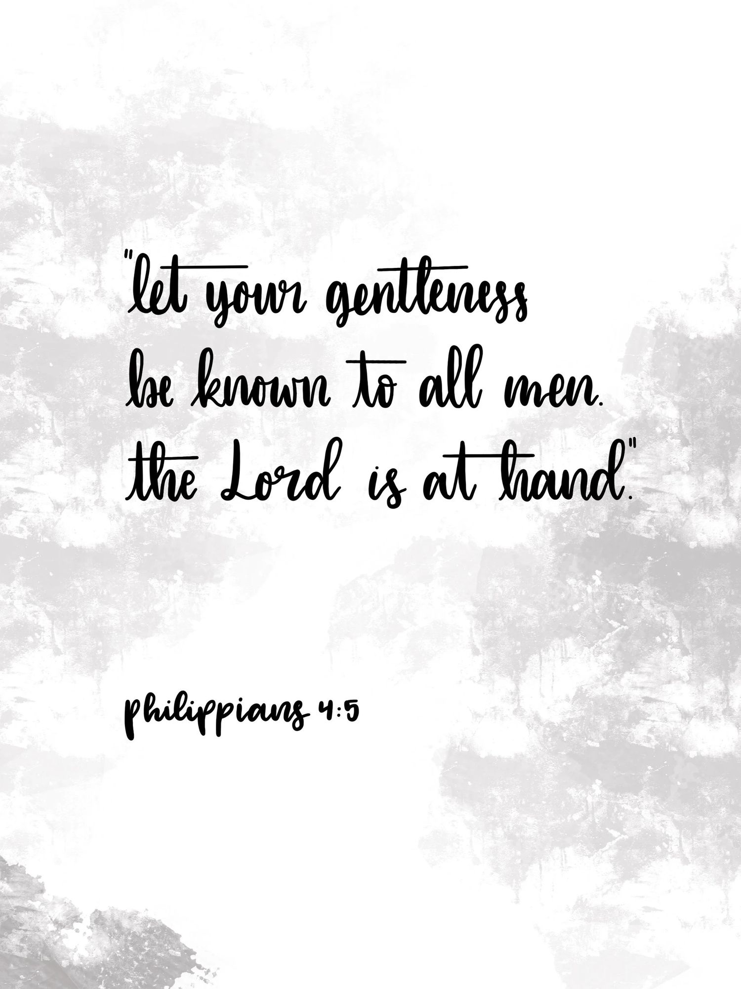 Philippians 4:5 Bible verse about letting your gentleness be known to all men on white background.