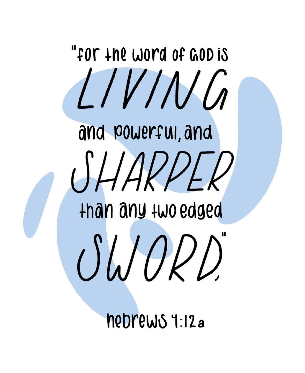 Hebrews 4:12a Bible verse print featuring living, sharper, and sword in bold lettering on white background.