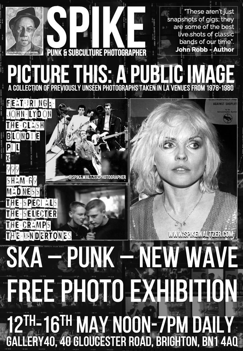 Spike punk photography exhibition flyer featuring John Lydon and Blondie, free photo show at Gallery40 Brighton, May 12-16.