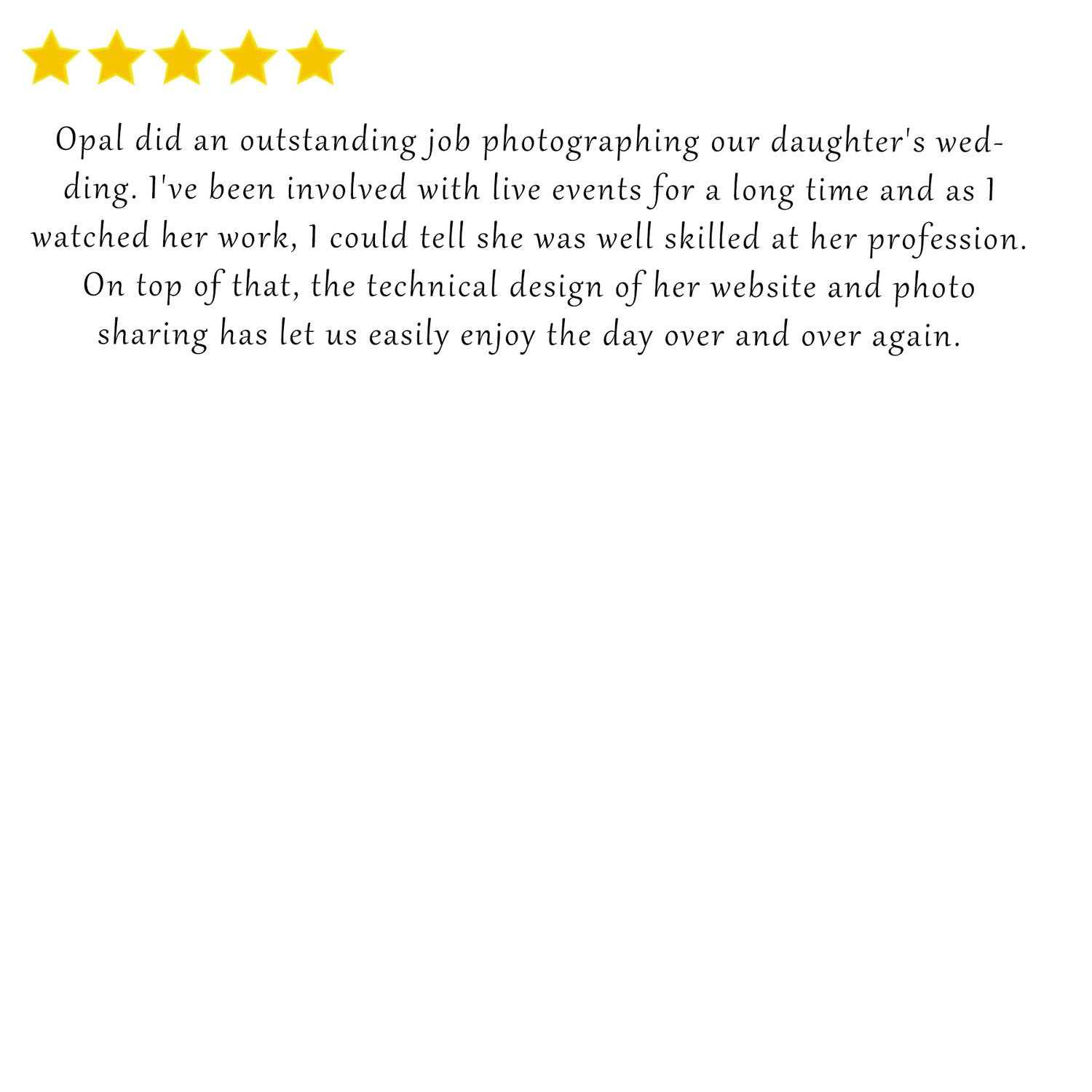 Five-star review praising Opal's outstanding wedding photography skills, professionalism, and user-friendly photo sharing website.