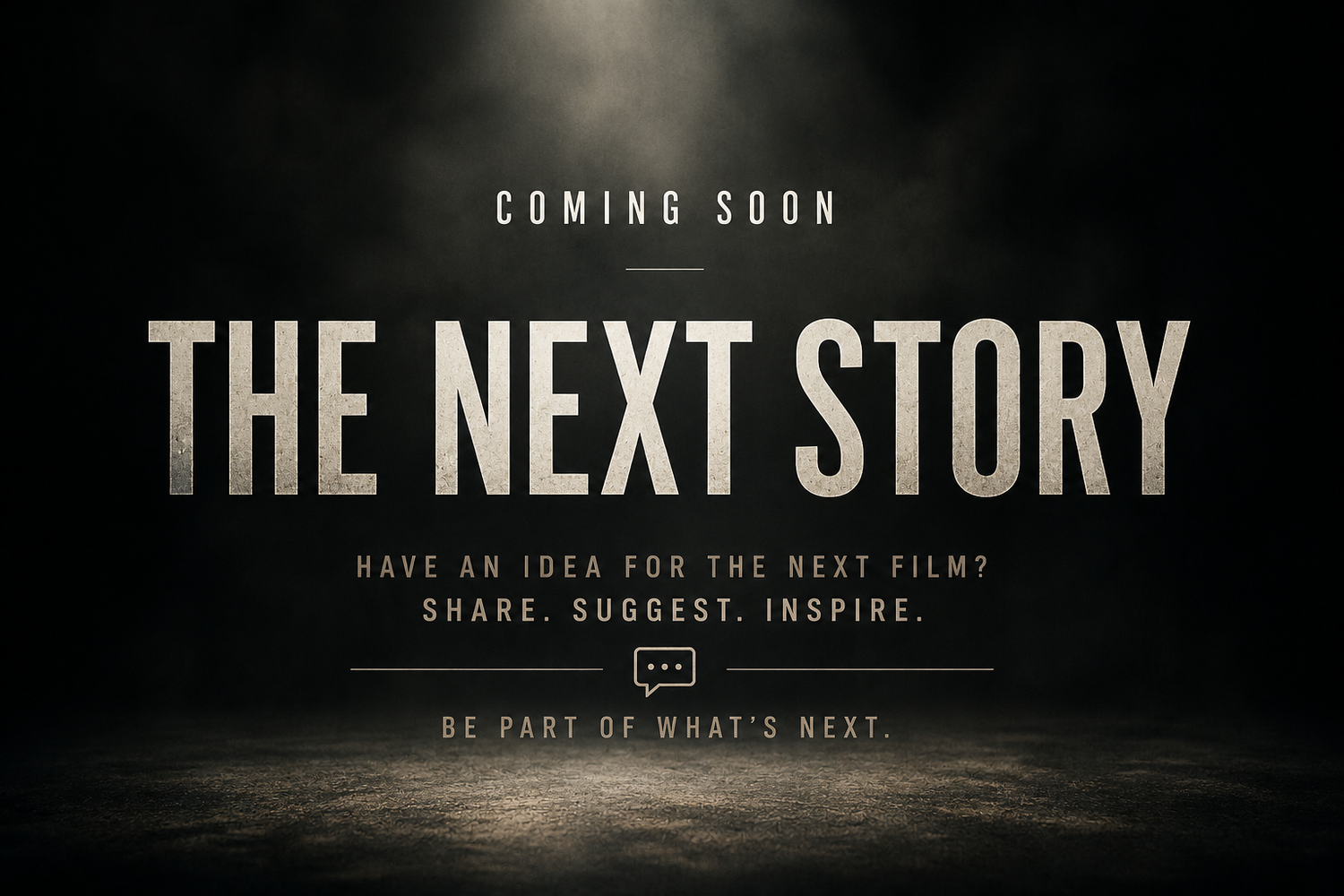Dramatic movie teaser poster for 'The Next Story' with dark stage lighting and call-to-action to share film ideas.