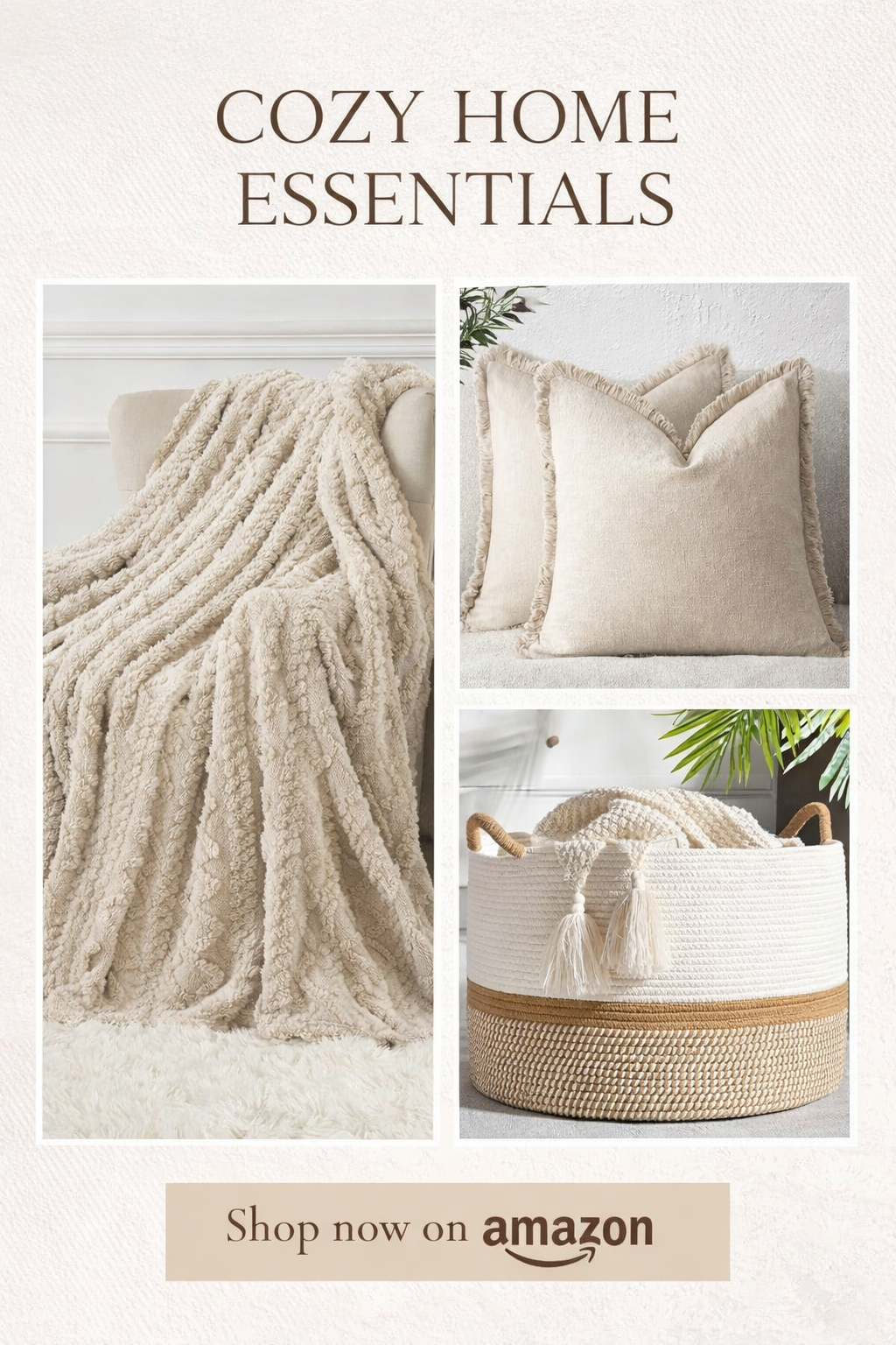 Cozy home decor collection featuring beige throw blanket, neutral throw pillows, and woven storage basket with tassels.