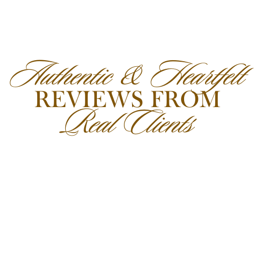 Elegant gold text reading 'Authentic & Heartfelt Reviews from Real Clients' on white background.