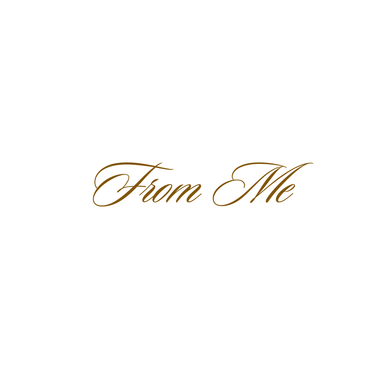 Elegant gold calligraphy text reading 'From Me' with decorative flourishes.