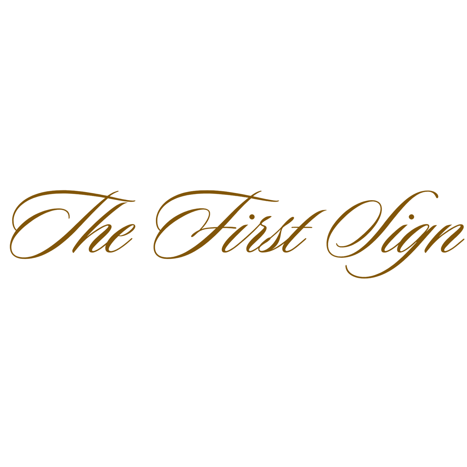 Gold calligraphy text reading 'The First Sign' in flowing script.