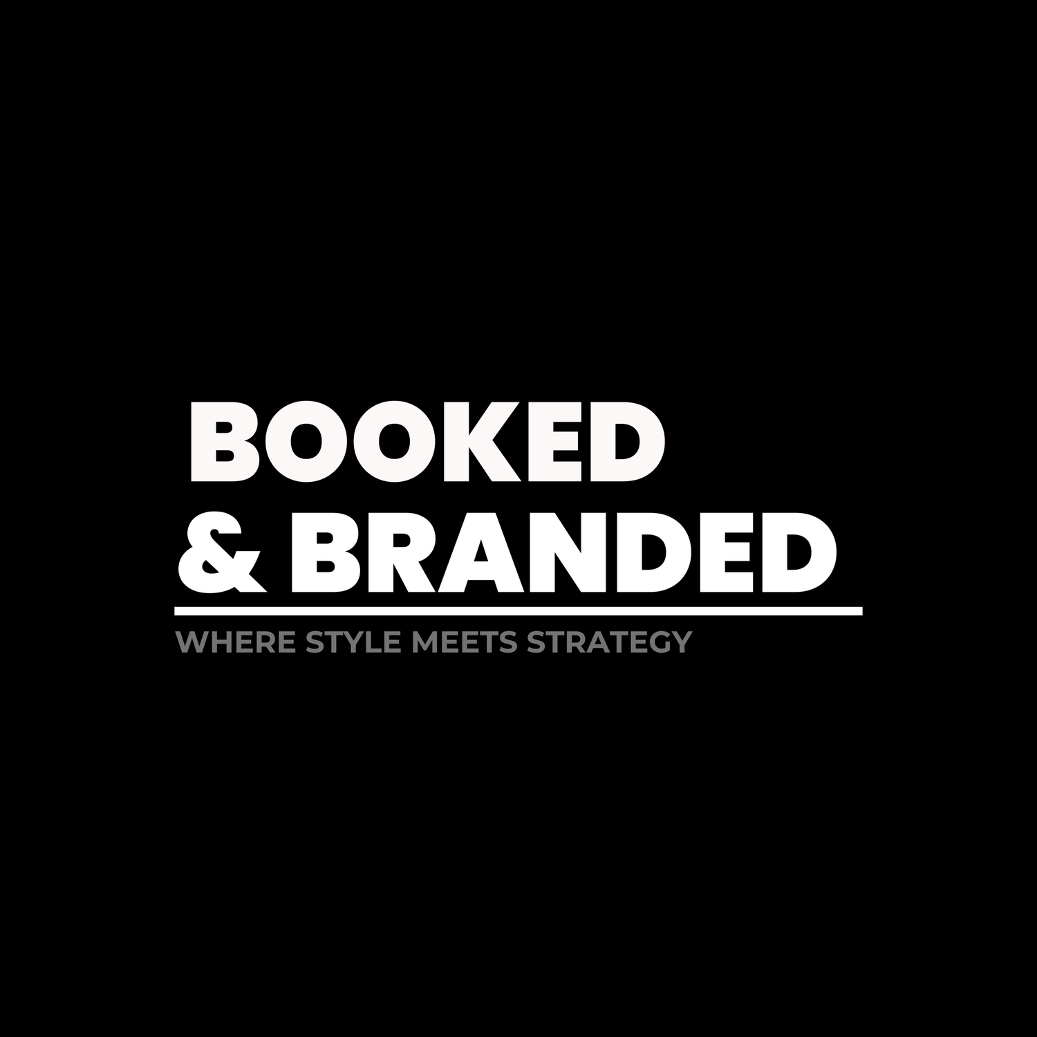 White text spelling 'BOOKED & BRANDED' on a black background with a tagline about style and strategy.