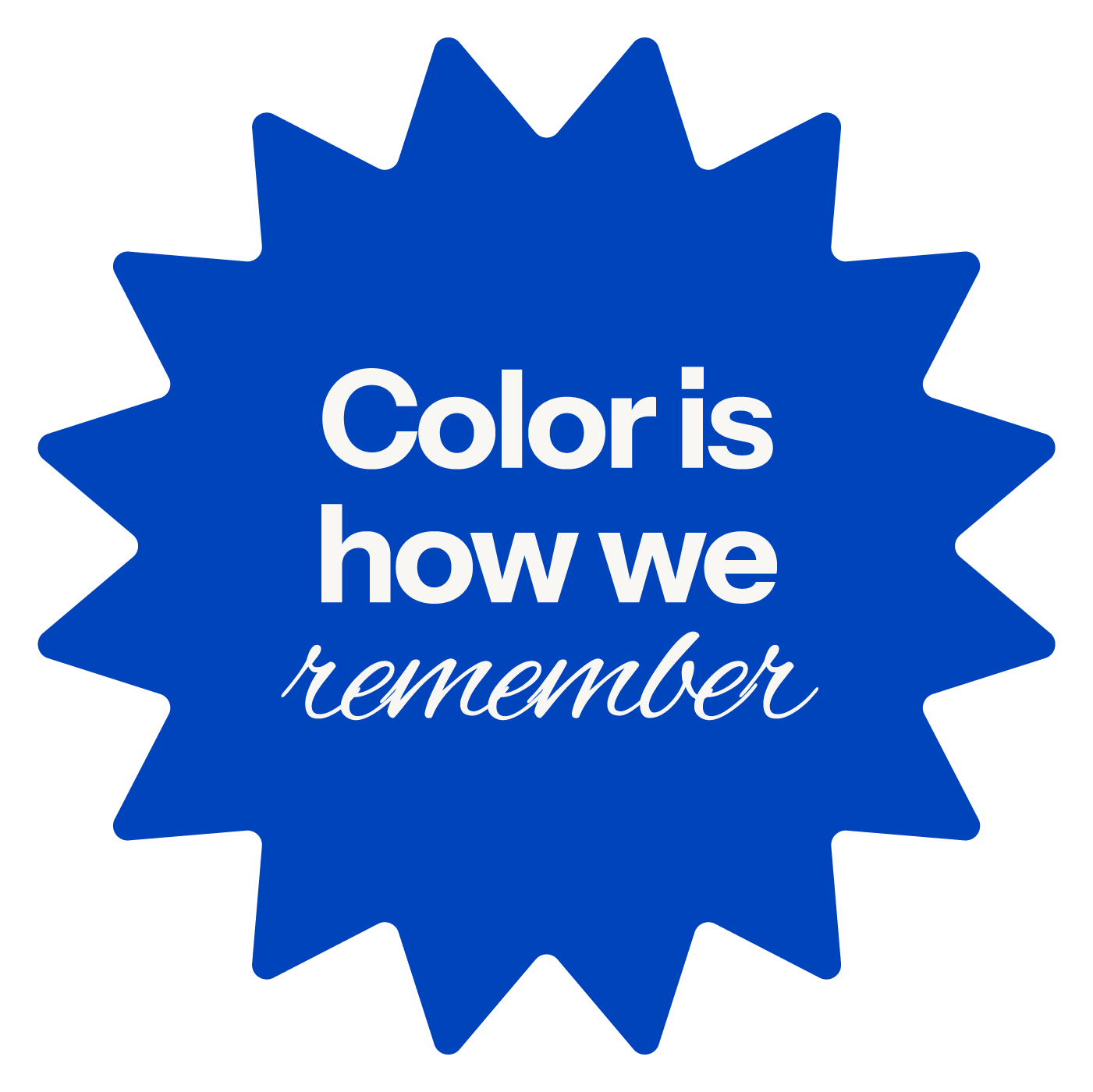 Blue starburst badge with bold white text reading Color is how we remember, ideal for branding or marketing.