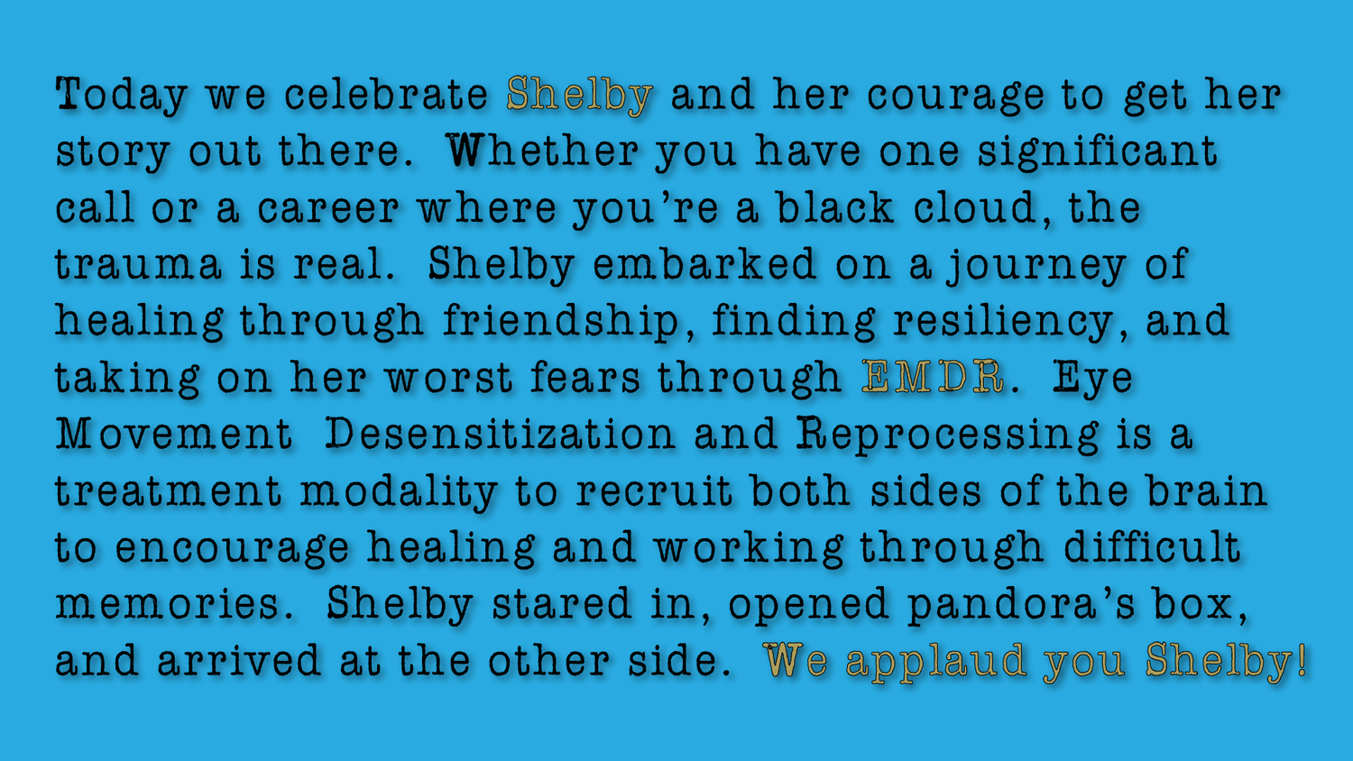 A blue banner with white text celebrating someone's courage and journey through difficult memories.