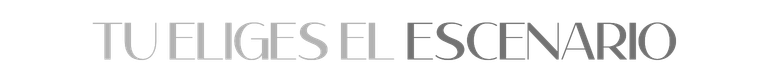 Gray text on white background reading TU ELIGES EL ESCENARIO, a Spanish phrase meaning you choose the scenario.