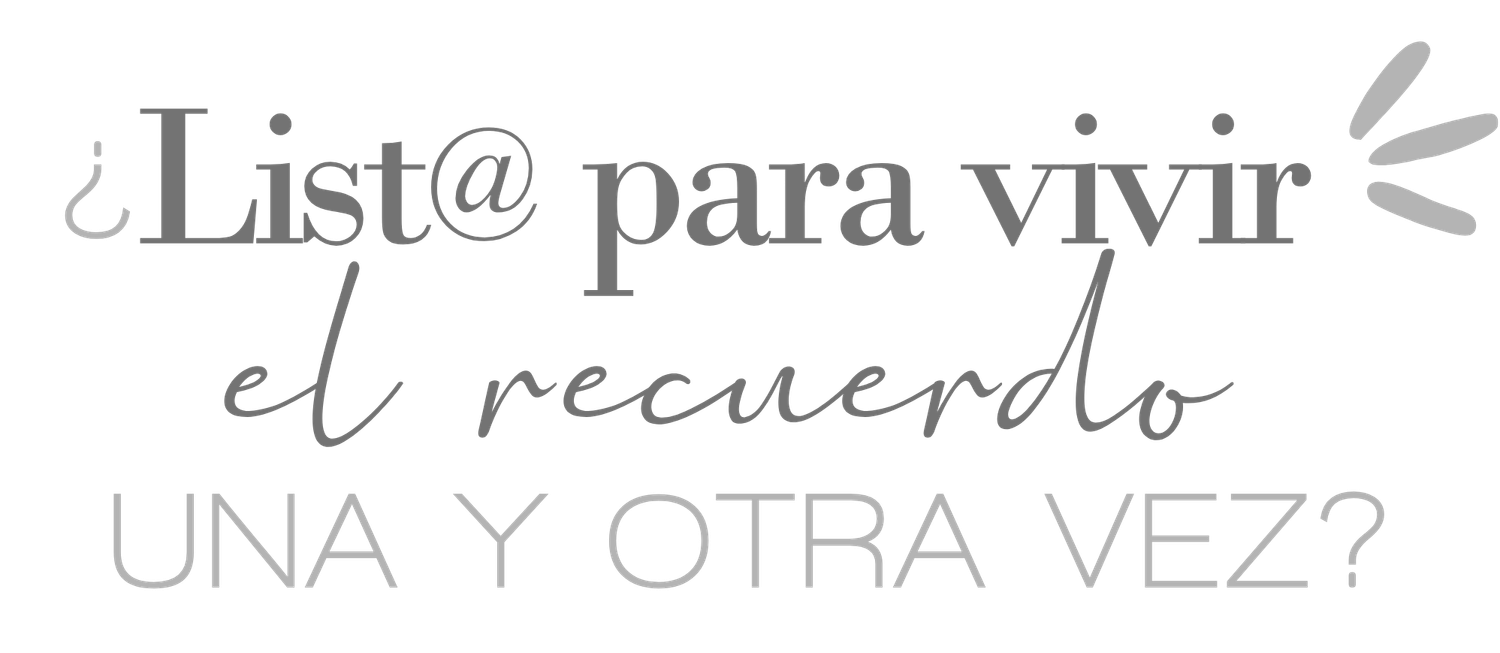 Spanish text graphic asking ¿List@ para vivir el recuerdo una y otra vez? meaning Ready to relive the memory again and again?.