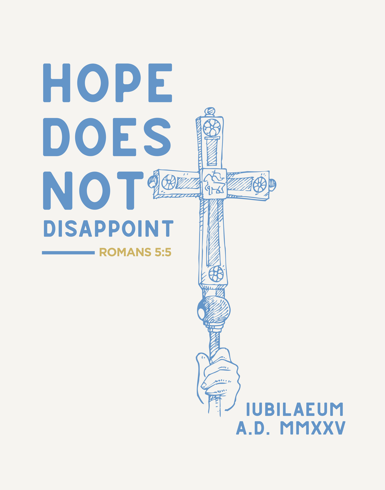 Hope Does Not Disappoint, Romans 5:5 graphic with a blue sketched hand holding a cross for the Jubilee year MMXXV.