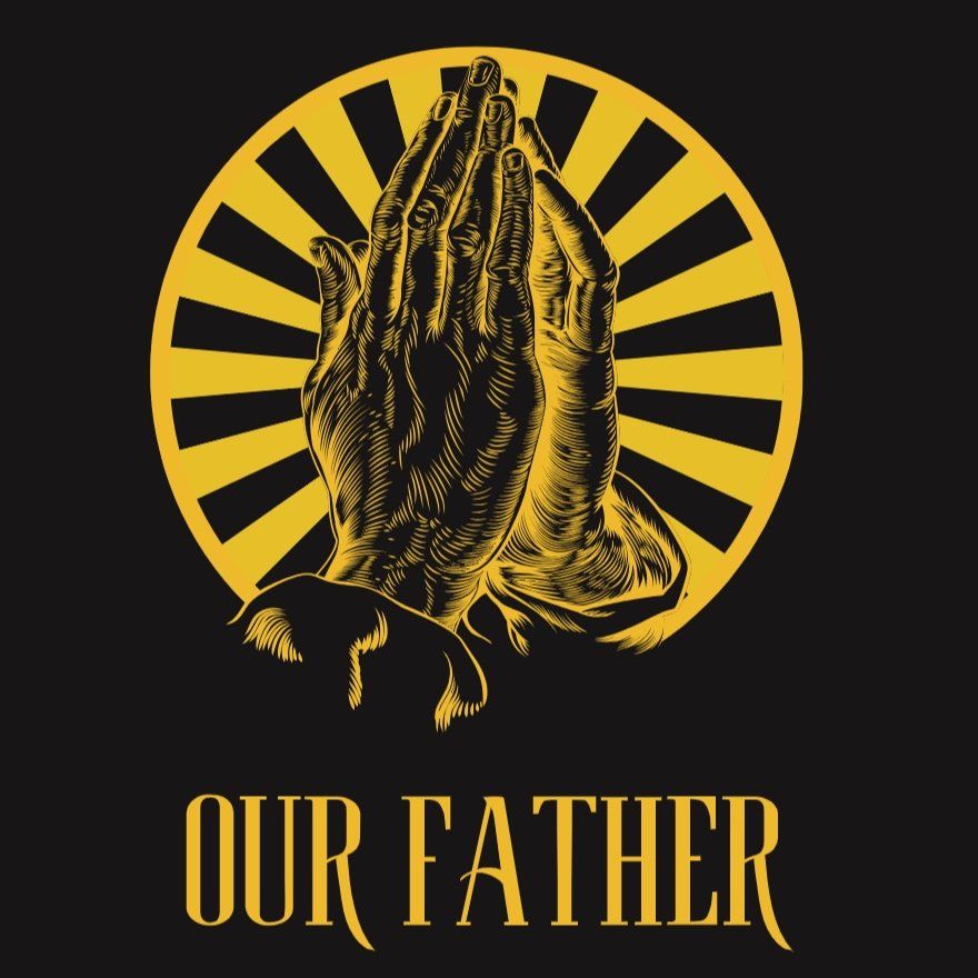Golden illustration of praying hands before a radiating sunburst above the words Our Father on a black background.