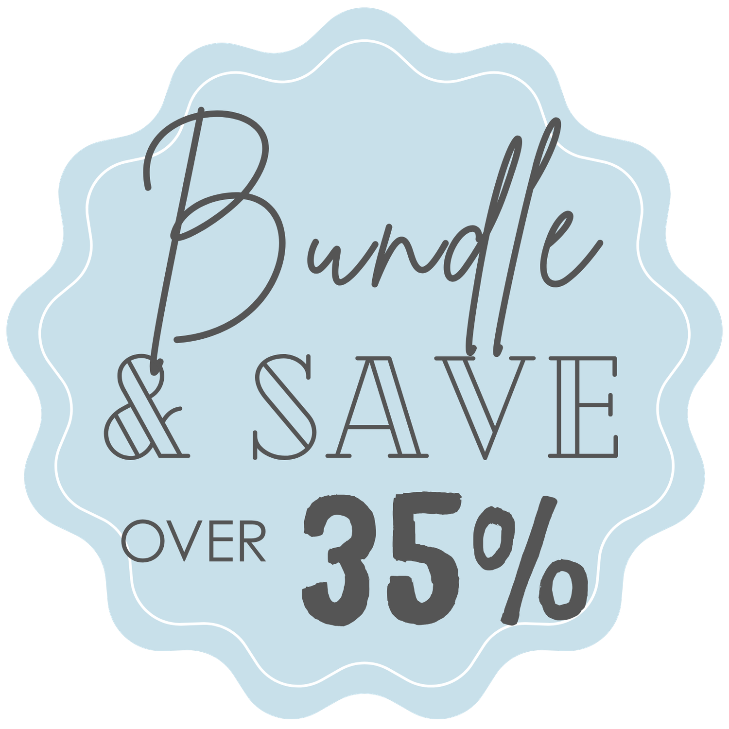 Light blue scalloped badge with Bundle & Save Over 35% text in elegant gray typography.