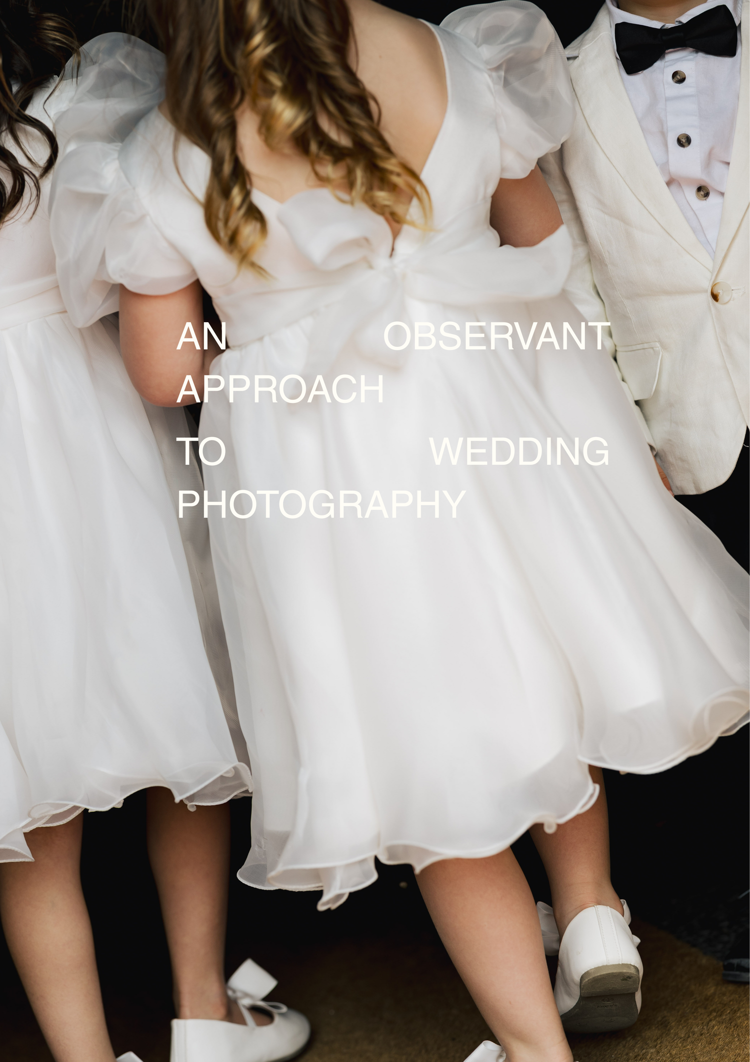 Children in white dresses and a boy in a tuxedo at a wedding, with text reading An Observant Approach to Wedding Photography.