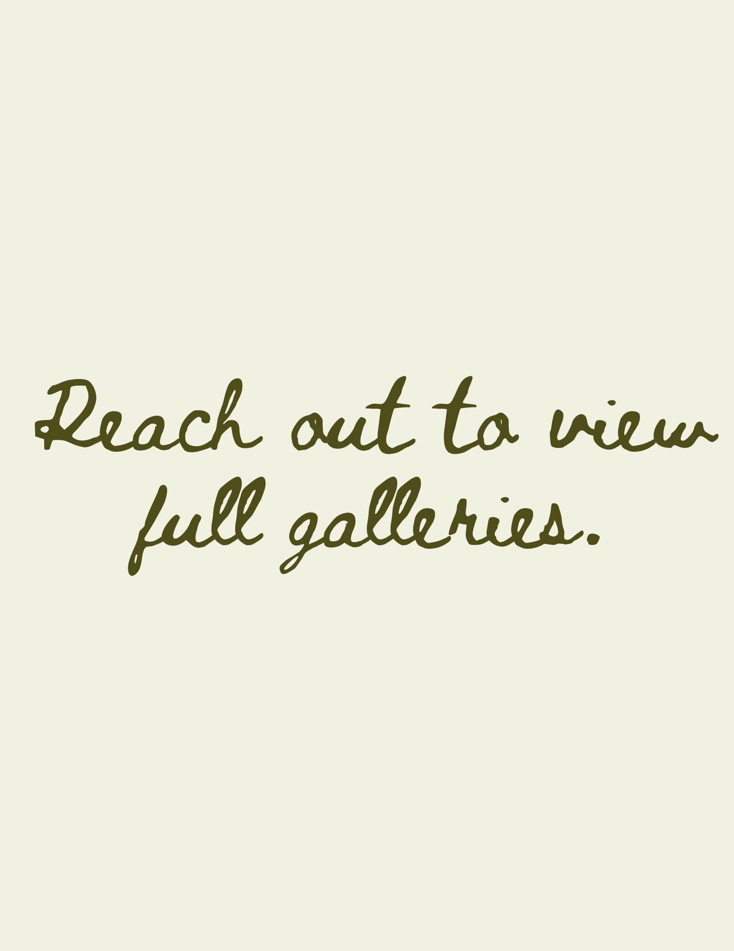 Reach out to view full galleries.
