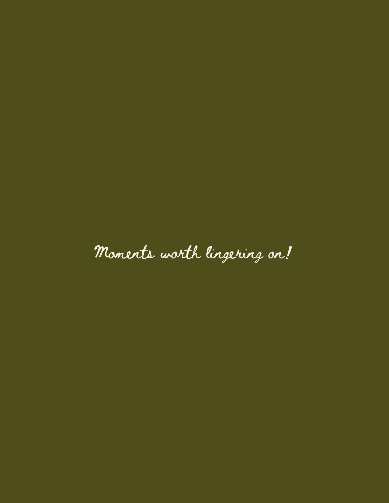 Moments worth lingering on!
