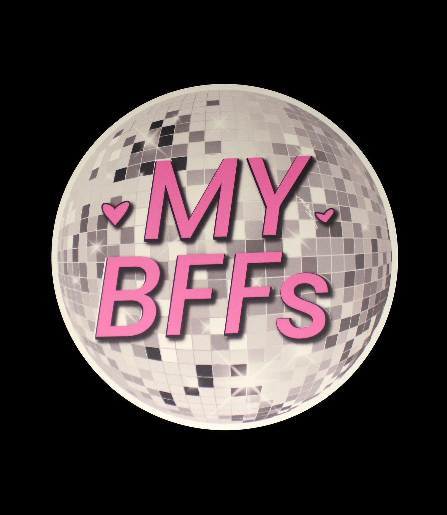 A shiny disco ball featuring pink MY BFFs text with small hearts for best friend events.