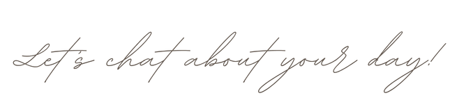 Elegant cursive script text reading Let's chat about your day on a white background.