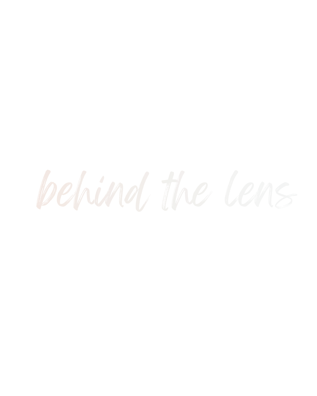 Elegant text design reading 'behind the lens' in delicate script font.