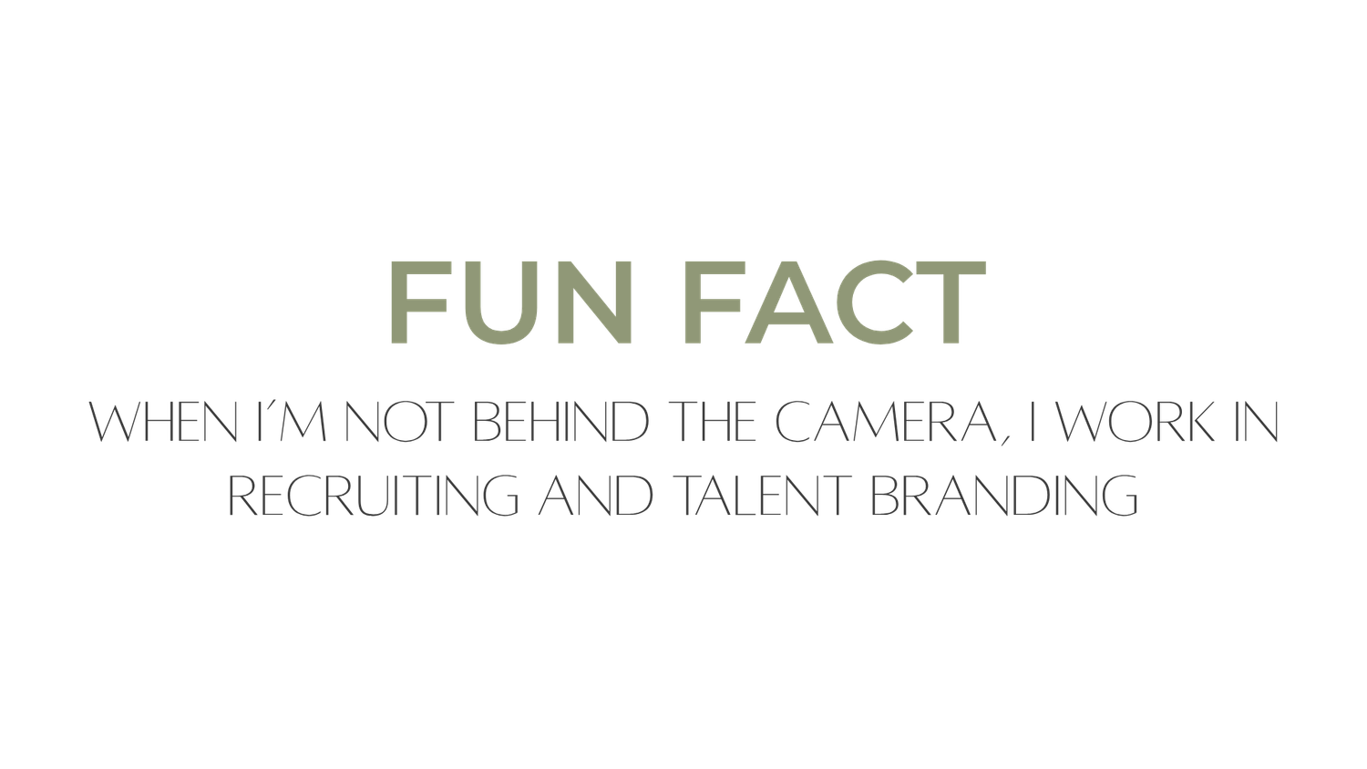 Fun fact graphic stating the photographer also works in recruiting and talent branding when not behind the camera.