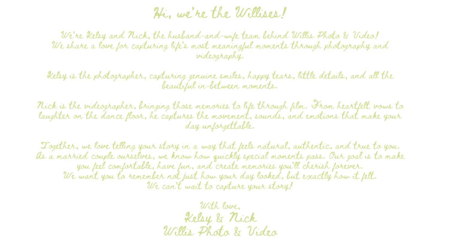Wedding photographers Kelsey and Nick introduce Willis Photo & Video in an About Us text graphic describing their natural, authentic storyte