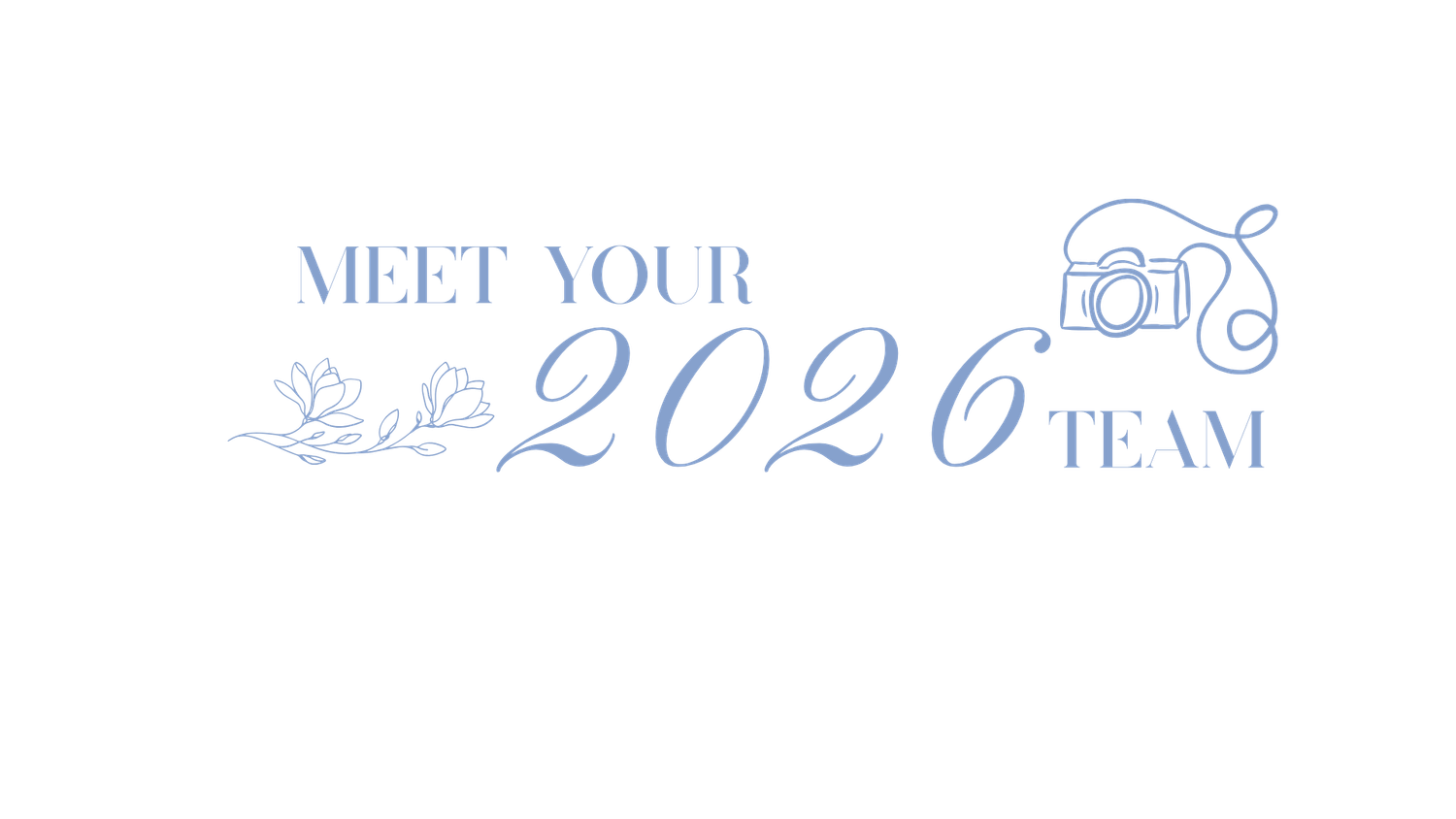 Meet Your 2026 Team title with decorative blue camera and floral icons in soft script typography.