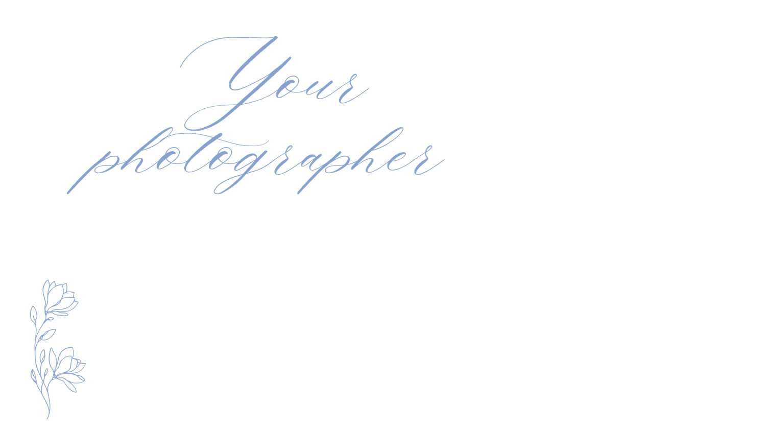 Elegant blue cursive script reading Your Photographer with a delicate floral illustration on white background.