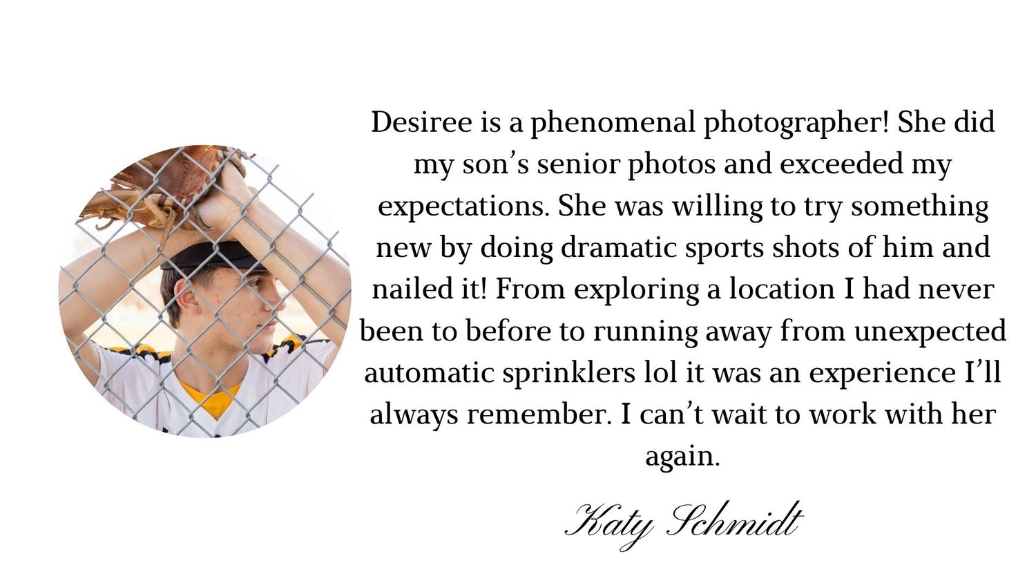 A glowing client testimonial card for Desiree, a senior portrait photographer, featuring a baseball player photo and review by Katy Schmidt.