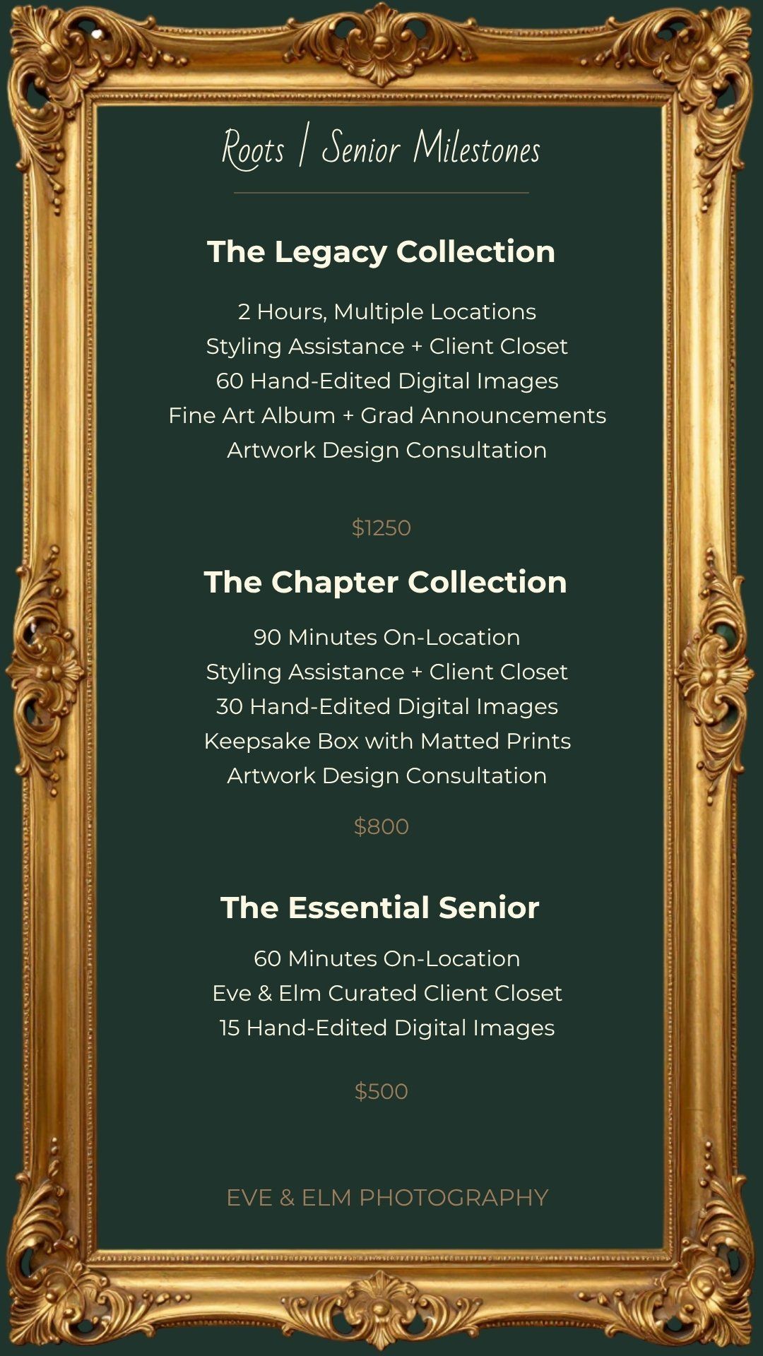 Gold-framed senior photography pricing menu for Eve & Elm Photography showing three packages: Legacy $1250, Chapter $800, Essential $500.