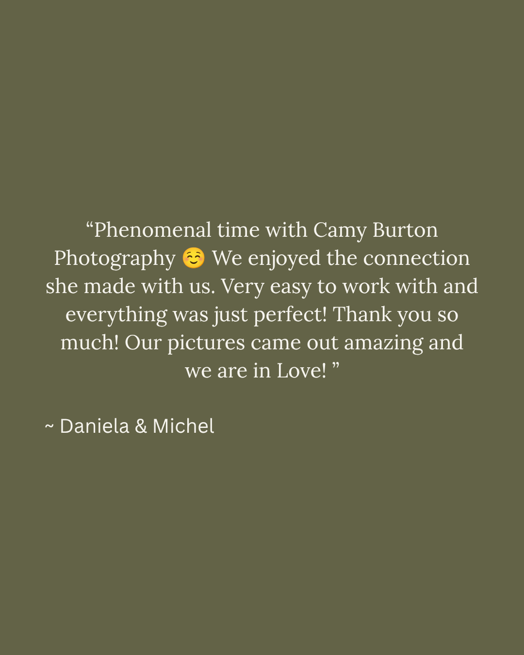 A glowing client testimonial from Daniela and Michel praising Camy Burton Photography for connection, ease, and stunning results.