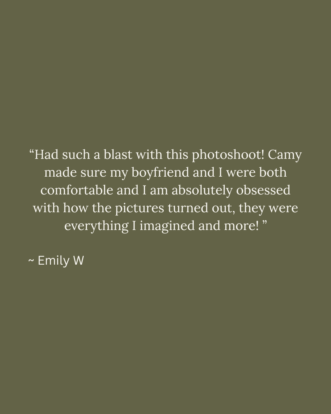 Olive green graphic with white text featuring a five-star client testimonial from Emily W about a couples photoshoot experience.