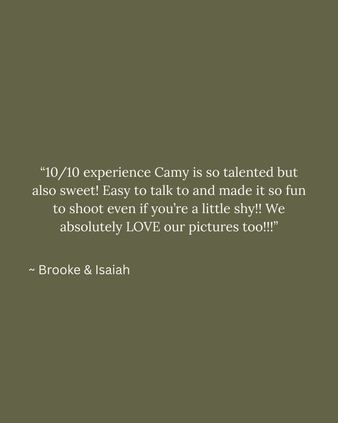 Glowing client review from Brooke and Isaiah praising photographer Camy for talent, warmth, and making shy clients comfortable.