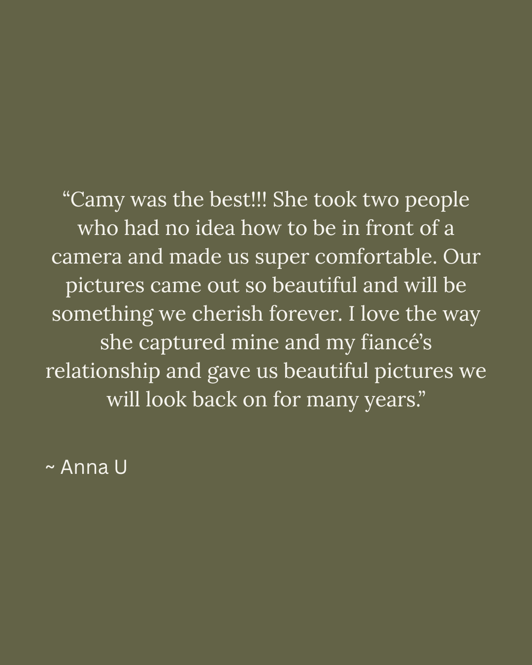 Olive green graphic with a five-star client testimonial quote from Anna U praising photographer Camy's engagement photo session.