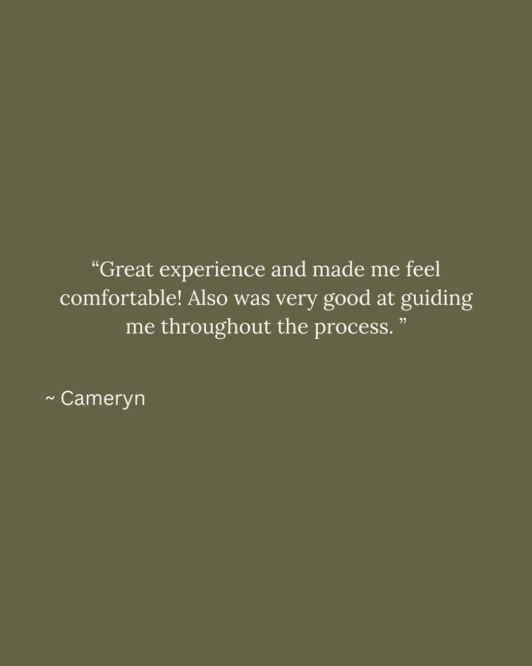 Olive green graphic with a customer testimonial quote from Cameryn praising a comfortable and guided experience.